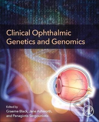 Clinical Ophthalmic Genetics and Genomics - Graeme C.M. Black, Jane L. Ashworth, Panagiotis I. Sergouniotis - kniha z kategorie Mikrobiologie,…