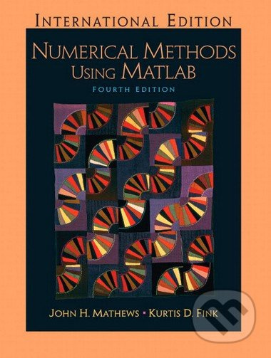 Numerical Methods Using Matlab - John Mathews, Kurtis Fink - kniha z kategorie Odborné a naučné