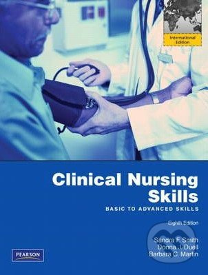 Clinical Nursing Skills - Sandra F. Smith, Donna J. Duell, Barbara Martin - kniha z kategorie Odborné a naučné