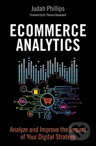 Ecommerce Analytics (Analyze and Improve the Impact of Your Digital Strategy) - kniha z kategorie Marketing