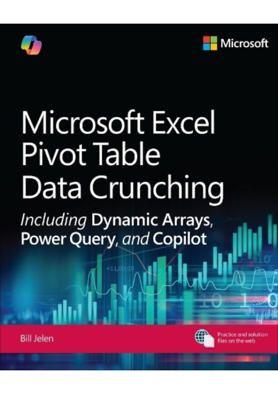 Microsoft Excel Pivot Table Data Crunching Including Dynamic Arrays, Power Query, and Copilot Pearson Education (US)