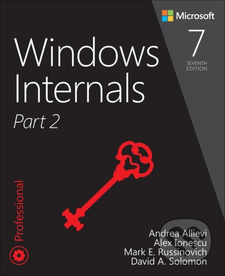 Windows Internals Part 2 - Andrea Allievi, Mark E. Russinovich, Alex Ionescu, David A. Solomon - kniha z kategorie Počítače a internet