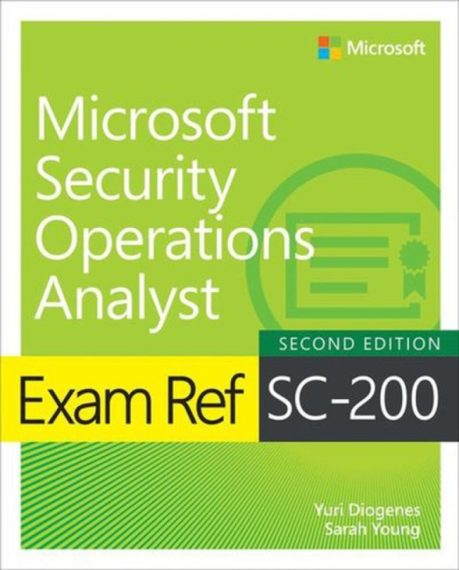 Exam Ref SC-200 Microsoft Security Operations Analyst - Sarah Young, Yuri Diogenes