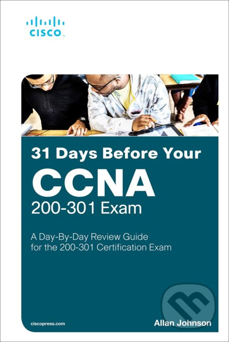 31 Days Before your CCNA Exam (A Day-By-Day Review Guide for the CCNA 200-301 Certification Exam) - kniha z kategorie Počítače a internet