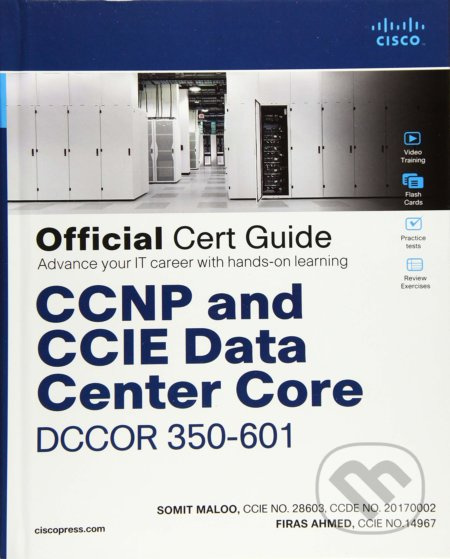 CCNP and CCIE Data Center Core (DCCOR 350-601) - Somit Maloo, Firas Ahmed - kniha z kategorie Počítače a internet