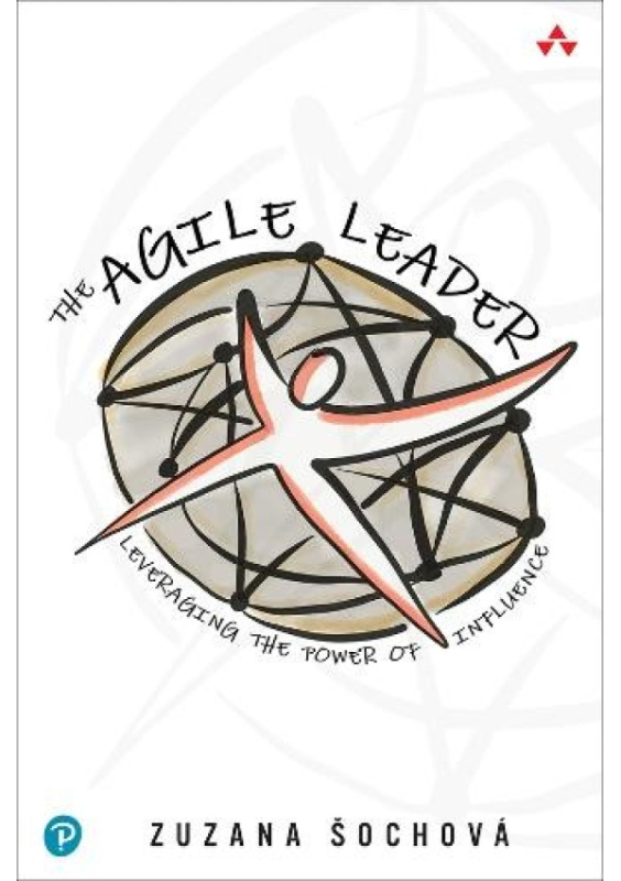 Agile Leader, Leveraging the Power of Influence Pearson Education (US)