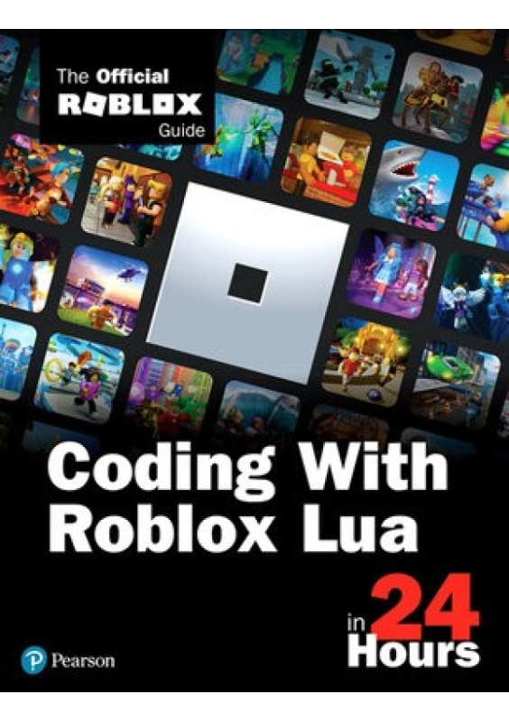 Coding with Roblox Lua in 24 Hours, The Official Roblox Guide Pearson Education (US)