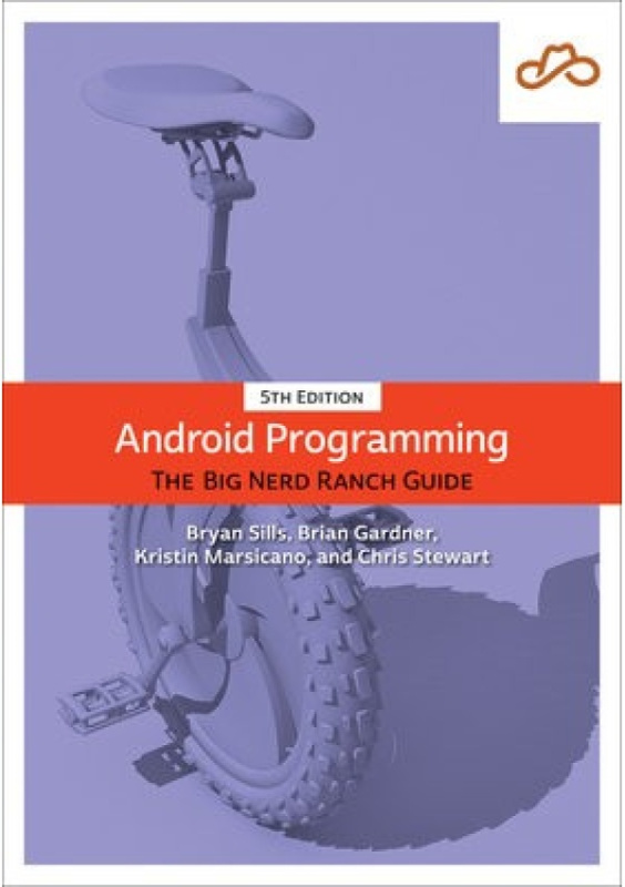 Android Programming, The Big Nerd Ranch Guide Pearson Education (US)