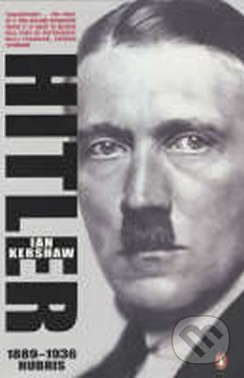 Hitler, 1889-1936 : Hubris - Ian Kershaw