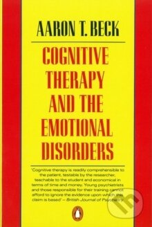 Cognitive Therapy and the Emotional Disorders - Aaron T Beck - kniha z kategorie Psychologie