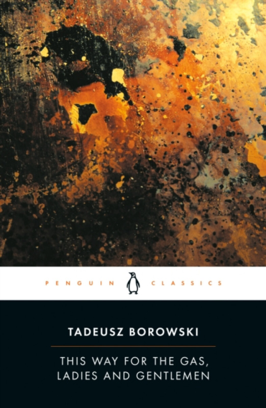 This Way for the Gas, Ladies and Gentlemen - Tadeusz Borowski - kniha z kategorie Beletrie