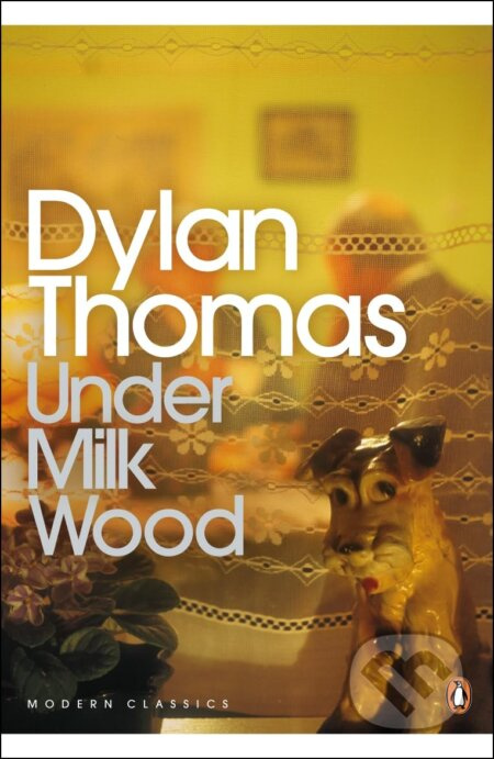 Under Milk Wood - Dylan Thomas - kniha z kategorie Společenská beletrie