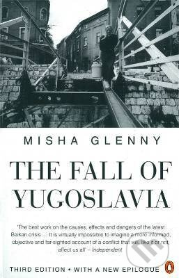 Fall of Yugoslavia - Misha Glenny