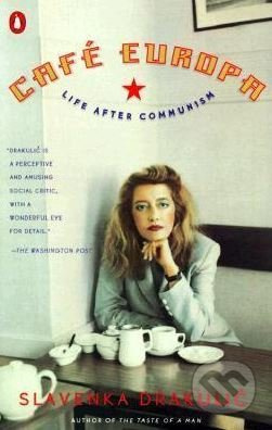 Café Europa (Life After Communism) - Slavenka Drakulic - kniha z kategorie Historie