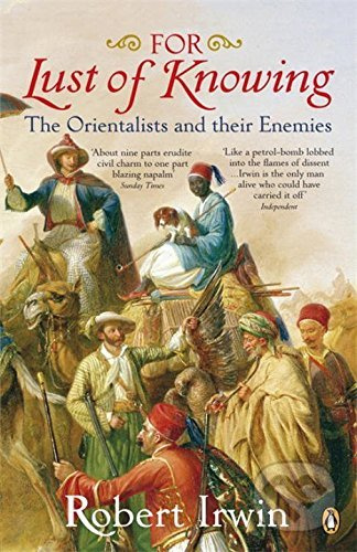 For Lust Of Knowing (The Orientalists and Their Enemies) - kniha z kategorie Historie