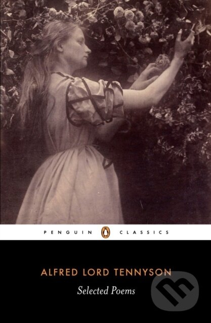 Selected Poems: Tennyson - Alfred Lord Tennyson, Sir Christopher Ricks