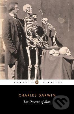 The Descent of Man (Selection in Relation to Sex) - Adrian Desmond, Charles Darwin, James Moore - kniha z kategorie Humanitní a společenské vědy