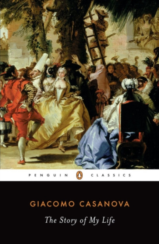 The Story of My Life - Giacomo Casanova