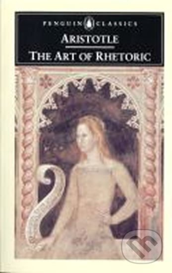The Art of Rhetoric - Aristotelés