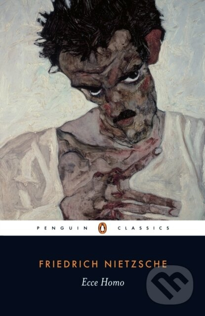 Ecce Homo (How One Becomes What One is) - Friedrich Nietzsche