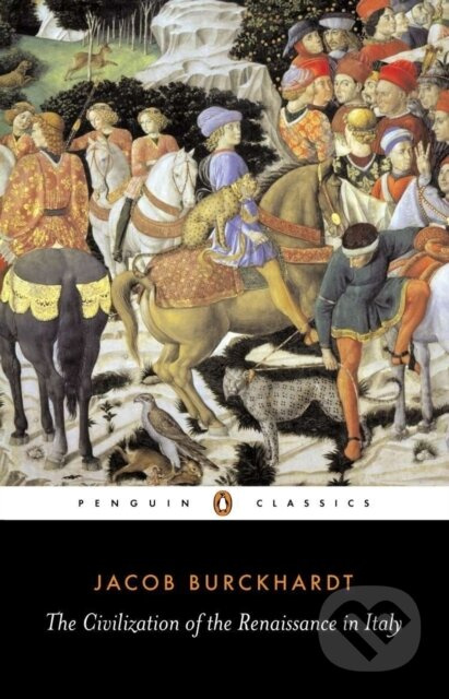 The Civilization of the Renaissance in Italy - Jacob Burckhardt - kniha z kategorie Historie