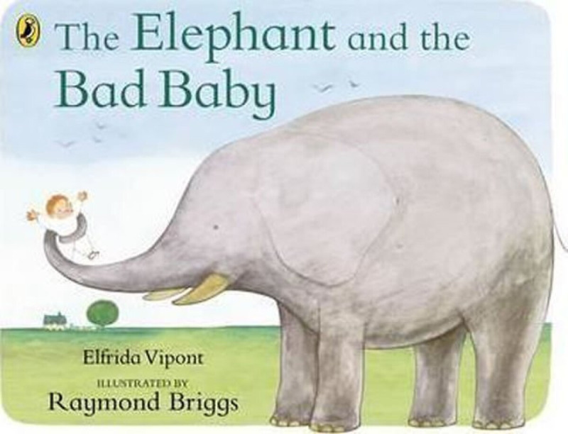 Elephant and the Bad Baby - Raymond Briggs, Elfrida Vipont