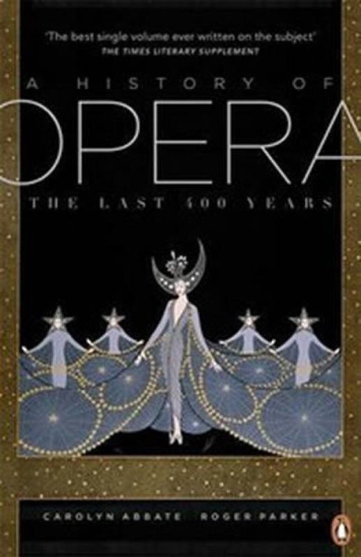 A History of Opera (The Last 400 Years) - Carolyn Abbate, Roger Parker - kniha z kategorie Odborné a naučné