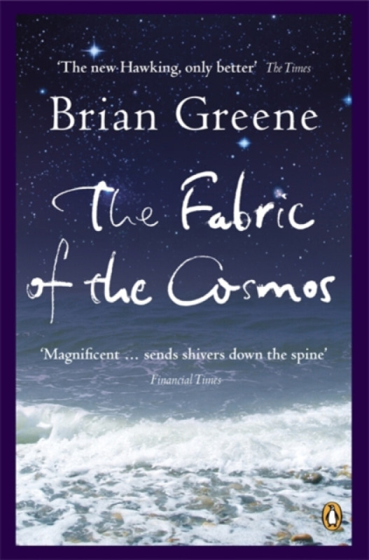 The Fabric of the Cosmos (Space, Time and the Texture of Reality)