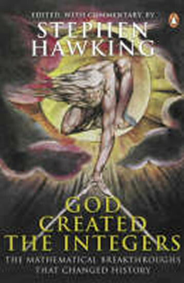 God Created the Integers (The Mathematical Breakthroughs That Changed History) - kniha z kategorie Přírodní vědy a technika