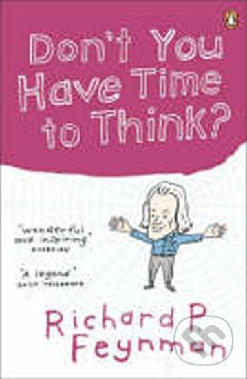 Don´t You Have Time to Think? - Phillips Richard Feynman