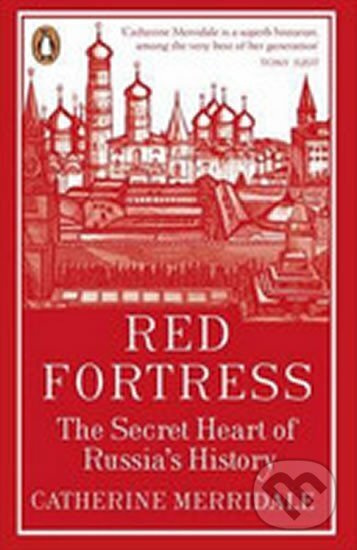 Red Fortress: The Secret Heart of Russia´s History