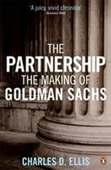 The Partnership (The Making of Goldman Sachs) - Charles D. Ellis