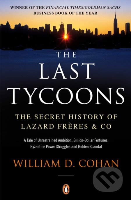 The Last Tycoons: The Secret History of Lazard Frères & Co. - kniha z kategorie Podnikání