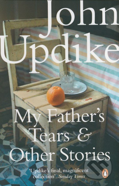 My Father's Tears and Other Stories - John Updike - kniha z kategorie Beletrie