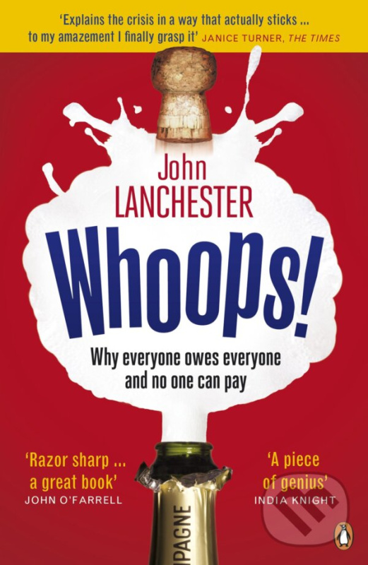 Whoops! (Why Everyone Owes Everyone and No One Can Pay) - kniha z kategorie Beletria