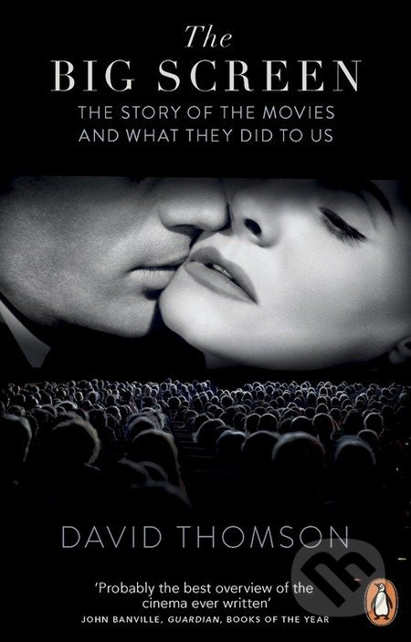 The Big Screen (The Story of the Movies and What They Did to Us) - kniha z kategorie Film