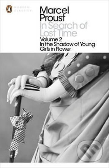In Search of Lost Time: Vol 2 : In the Shadow of Young Girls in Flower