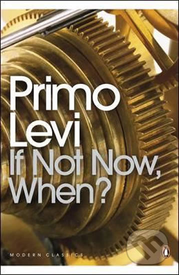 If Not Now, When? - Primo Levi - kniha z kategorie Beletrie