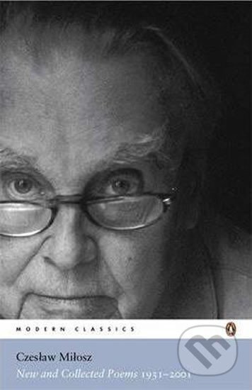 New and Collected Poems 1931-2001 - Milosz Czeslaw, Czeslaw Milosz