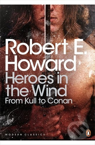Heroes in the Wind (From Kull to Conan) - Robert E. Howard - kniha z kategorie Fantasy