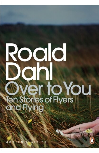 Over to You (Ten Stories of Flyers and Flying) - Dahl Roald