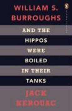 And the Hippos Were Boiled in Their Tanks - Jack Kerouac, William S. Burroughs - kniha z kategorie Beletrie