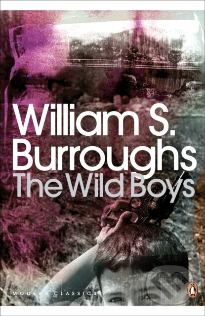 The Wild Boys (A Book of the Dead) - William S. Burroughs