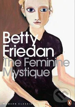 The Feminine Mystique - Betty Friedan - kniha z kategorie Beletrie