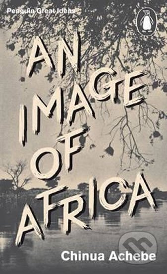 An Image of Africa/ The Trouble with Nigeria - Chinua Achebe