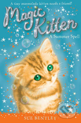 Magic Kitten: A Summer Spell - Sue Bentley - kniha z kategorie Pro děti