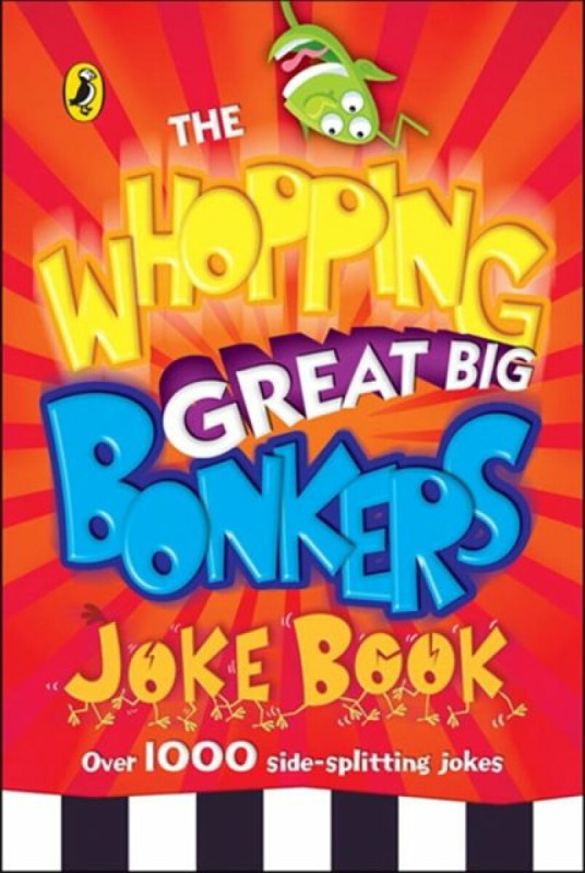 The Whopping Great Big Bonkers Joke Book - Puffin Books
