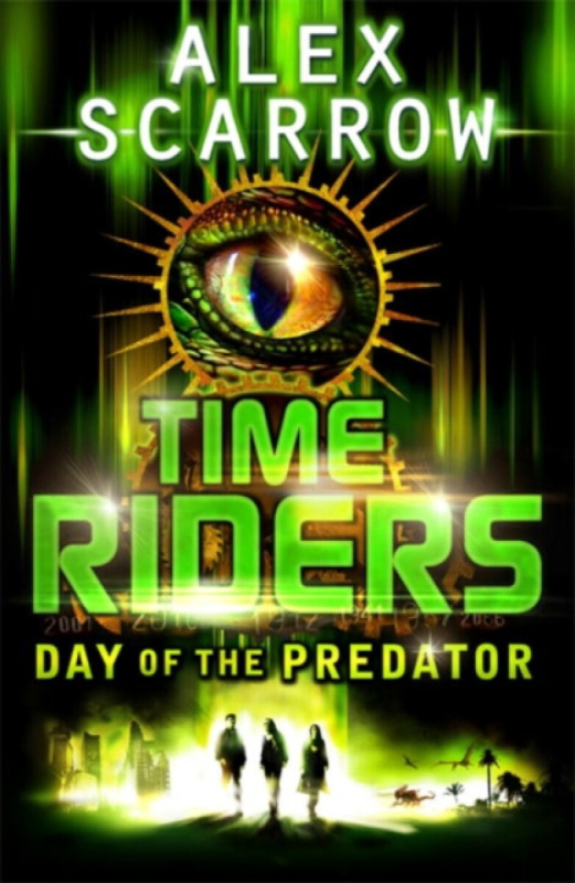 Time Riders: The Day of the Predator - Alex Scarrow - kniha z kategorie Beletrie pro děti