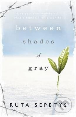 Between Shades of Gray - Ruta Sepetys - kniha z kategorie Beletrie pro děti