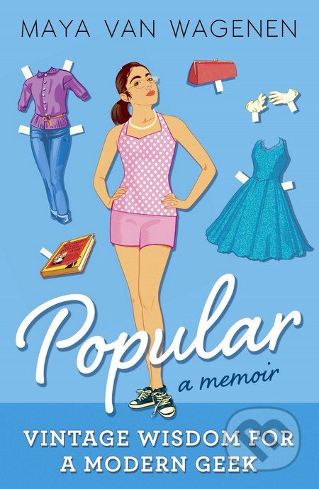 Popular (Vintage Wisdom for a Modern Geek) - Maya Van Vagenen - kniha z kategorie Beletrie